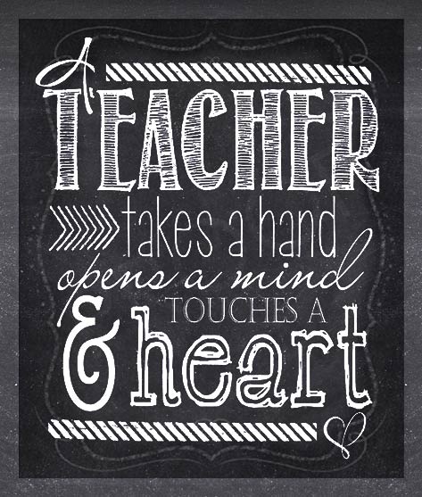 A teacher takes a hand, opens a mind, touches a heart. SoMuchAsTheseDesigns on Etsy at https://www.etsy.com/listing/232048514/chalkboard-art-quote-for-teachers